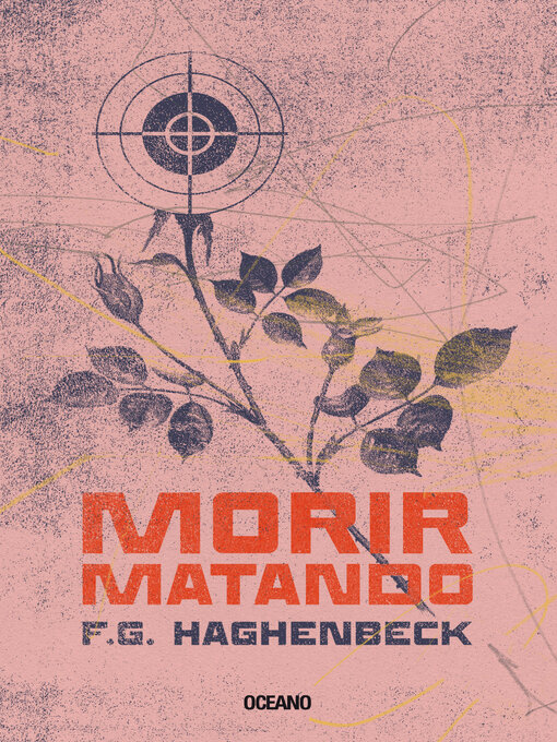 Title details for Morir matando by F. G. Haghenbeck - Available